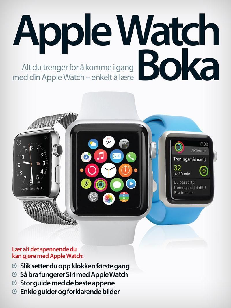Apple Watch boka : alt du trenger for å komme i gang med din Apple Watch - enkelt å lære