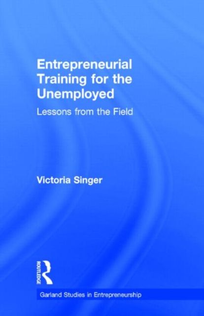 Entrepreneurial Training for the Unemployed : Lessons from the Field
