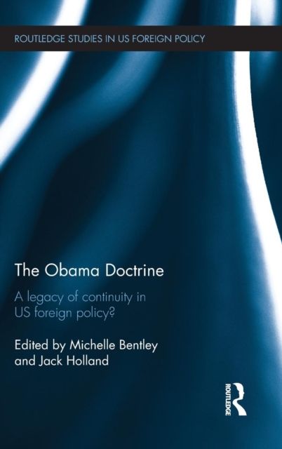 The Obama Doctrine : A Legacy of Continuity in US Foreign Policy?