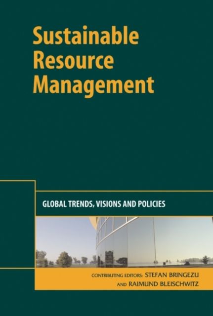 Sustainable Resource Management : Global Trends, Visions and Policies