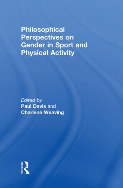 Philosophical Perspectives on Gender in Sport and Physical Activity