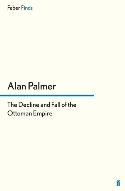The Decline and Fall of the Ottoman Empire
