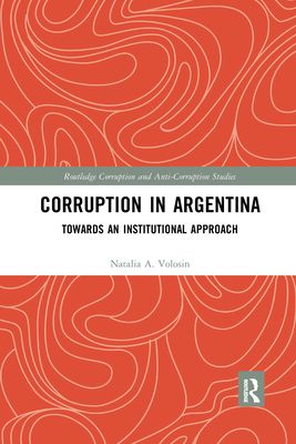 Corruption in Argentina : Towards an Institutional Approach