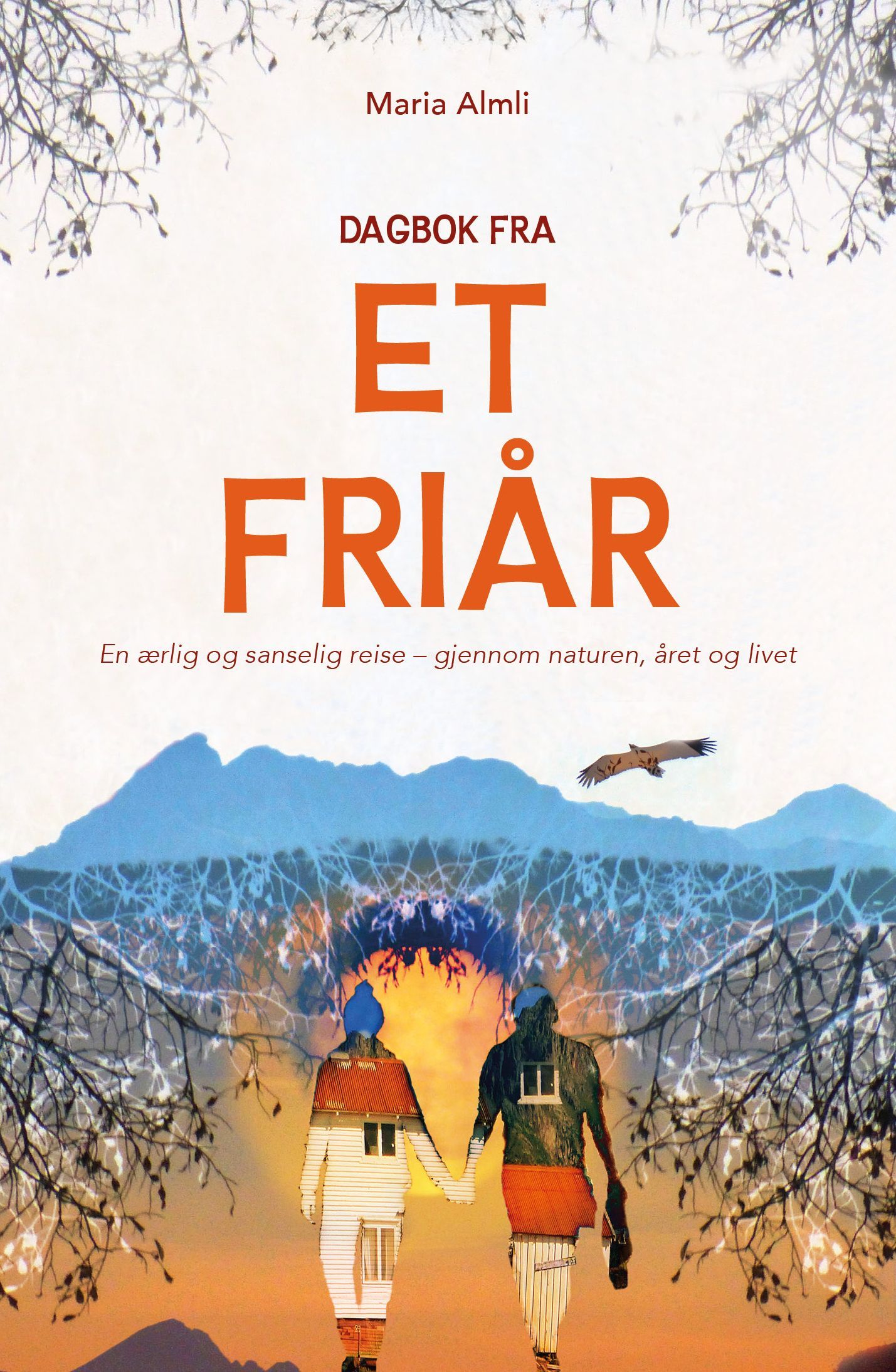 Dagbok fra et friår : en ærlig og sanselig reise - gjennom naturen, året
