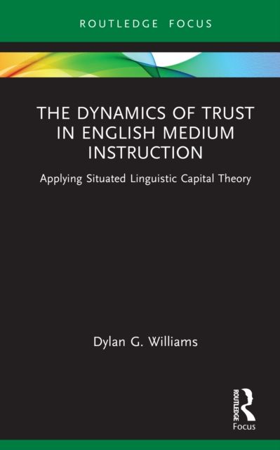 The Dynamics of Trust in English Medium Instruction : Applying Situated Linguistic Capital Theory