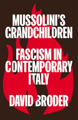 Mussolini's Grandchildren : Fascism in Contemporary Italy