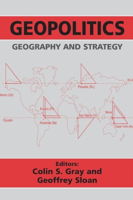Geopolitics, Geography and Strategy