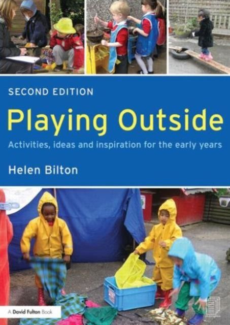 Playing Outside : Activities, ideas and inspiration for the early years