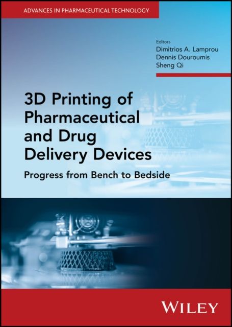 3D Printing of Pharmaceutical and Drug Delivery Devices : Progress from Bench to Bedside