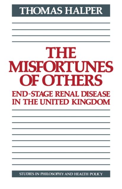 The Misfortunes of Others : End-Stage Renal Disease in the United Kingdom