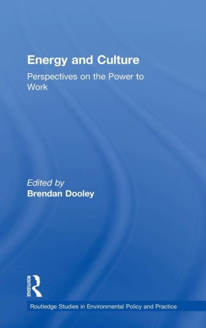 Energy and Culture : Perspectives on the Power to Work