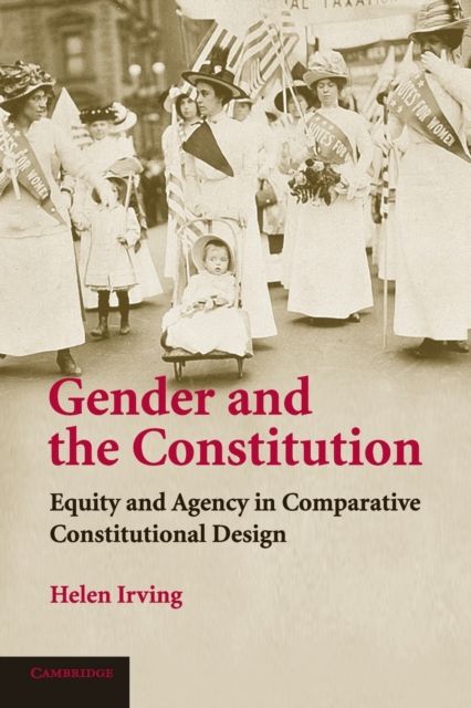 Gender and the Constitution : Equity and Agency in Comparative Constitutional Design