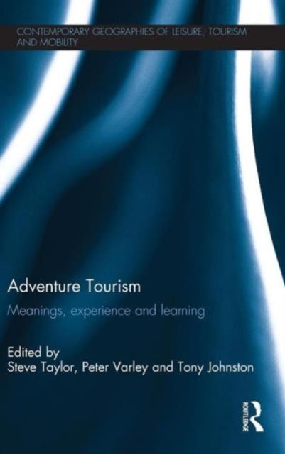 Adventure Tourism : Meanings, experience and learning