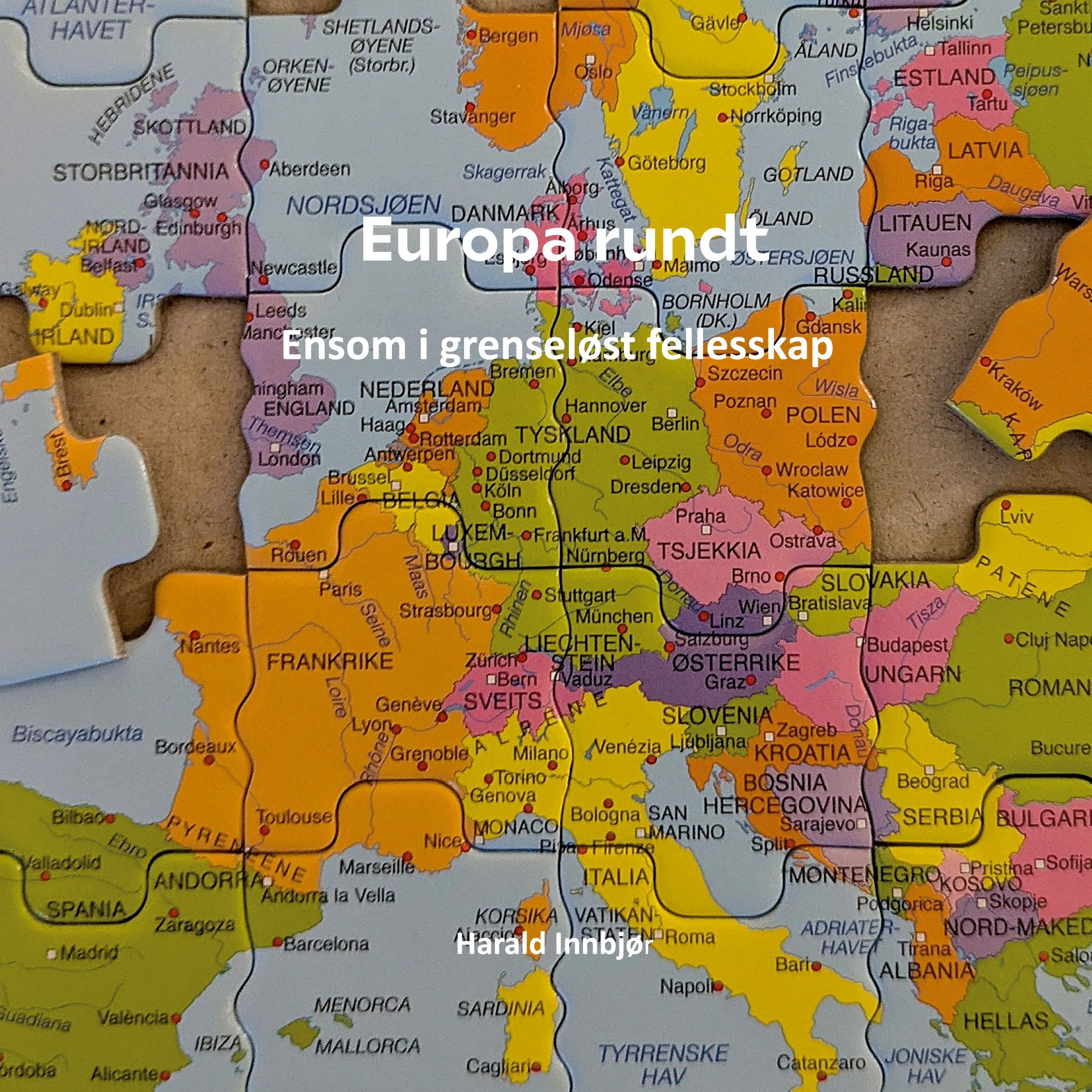 Europa rundt : ensom i grenseløst fellesskap