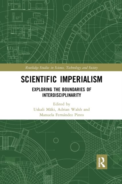 Scientific Imperialism : Exploring the Boundaries of Interdisciplinarity