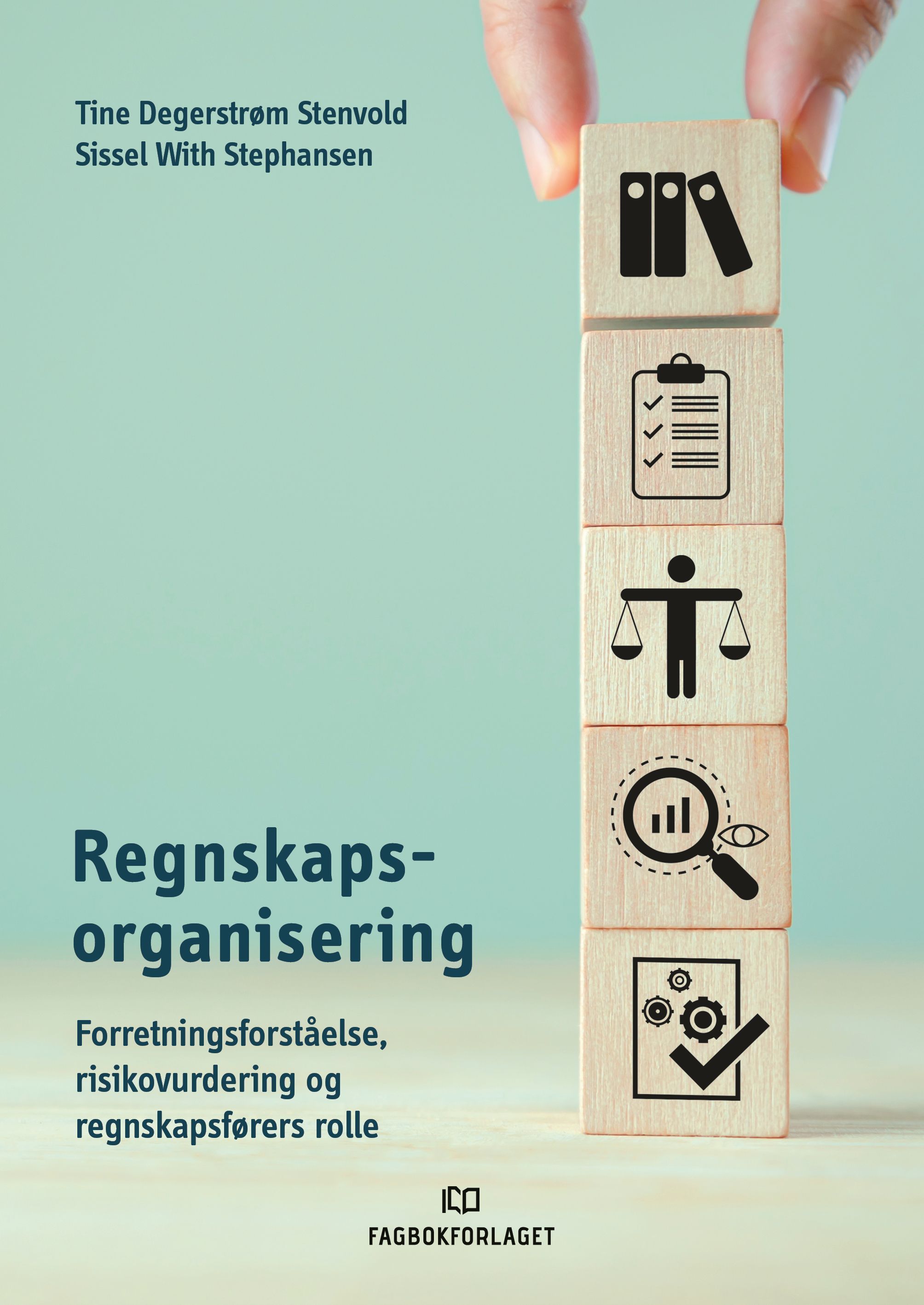 Regnskapsorganisering : forretningsforståelse, risikovurdering og regnskapsførers rolle