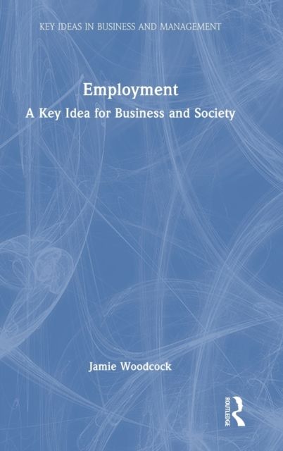 Employment : A Key Idea for Business and Society