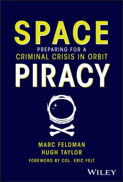 Space Piracy : Preparing for a Criminal Crisis in Orbit