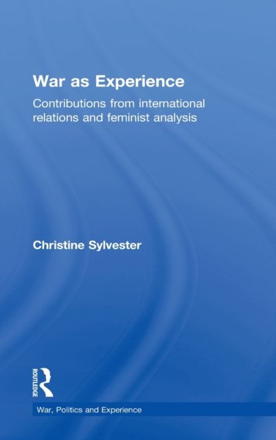 War as Experience : Contributions from International Relations and Feminist Analysis