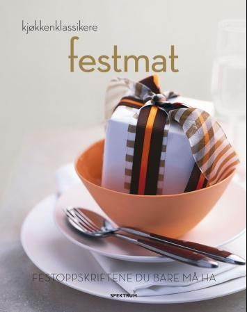 Festmat : festoppskriftene du bare må ha