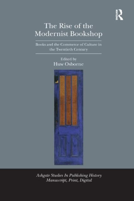 The Rise of the Modernist Bookshop : Books and the Commerce of Culture in the Twentieth Century