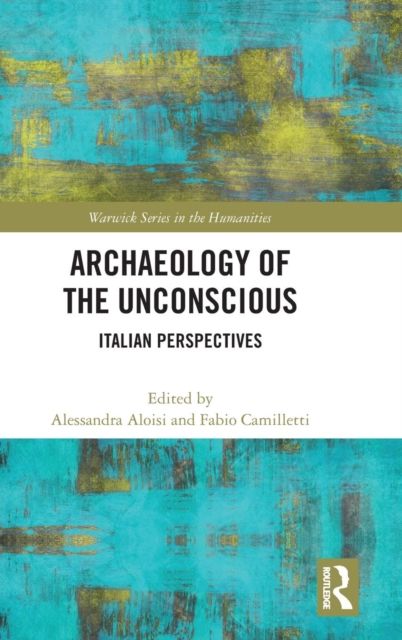 Archaeology of the Unconscious : Italian Perspectives