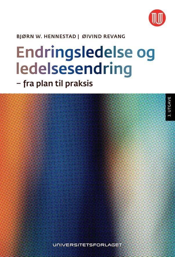 Endringsledelse og ledelsesendring : fra plan til praksis
