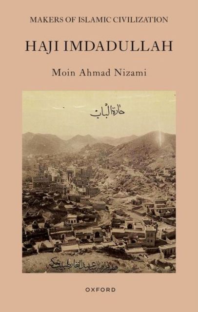 Haji Imdadullah : Makers of Islamic Civilization