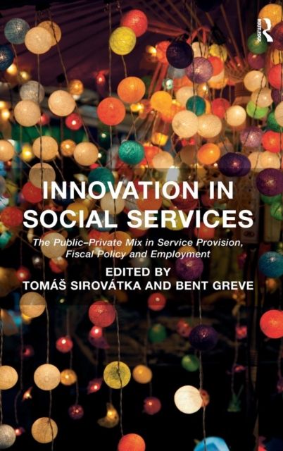 Innovation in Social Services : The Public-Private Mix in Service Provision, Fiscal Policy and Employment