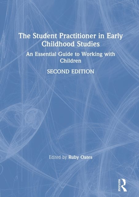 Forsidebilde av The Student Practitioner in Early Childhood Studies : An Essential Guide to Working with Children
