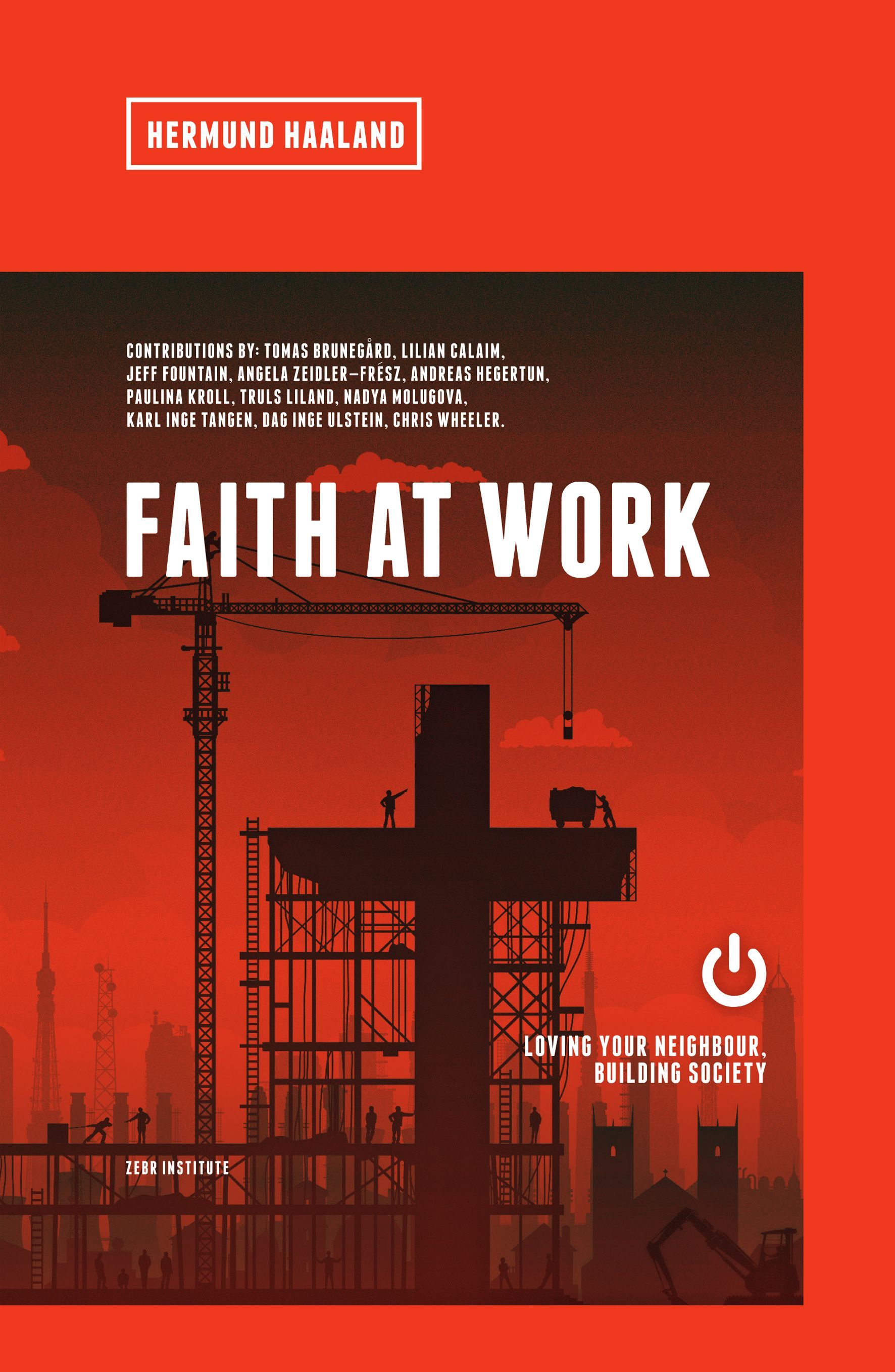 Faith at work : loving your neighbour, building society