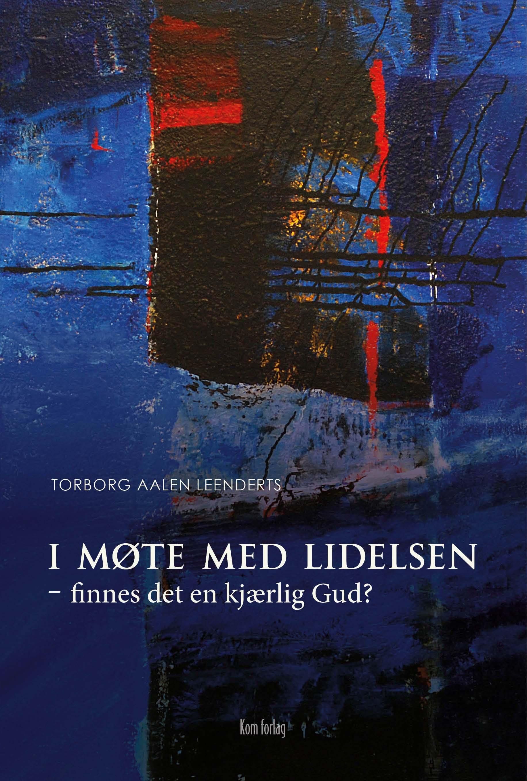 I møte med lidelsen : finnes det en kjærlig Gud?