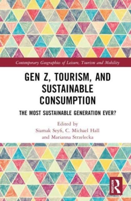 Gen Z, Tourism, and Sustainable Consumption : The Most Sustainable Generation Ever?