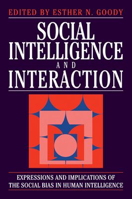 Social Intelligence and Interaction : Expressions and implications of the social bias in human intelligence