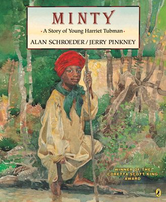 Minty : A Story of Young Harriet Tubman