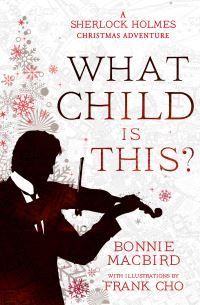 What Child is This? : A Sherlock Holmes Christmas Adventure