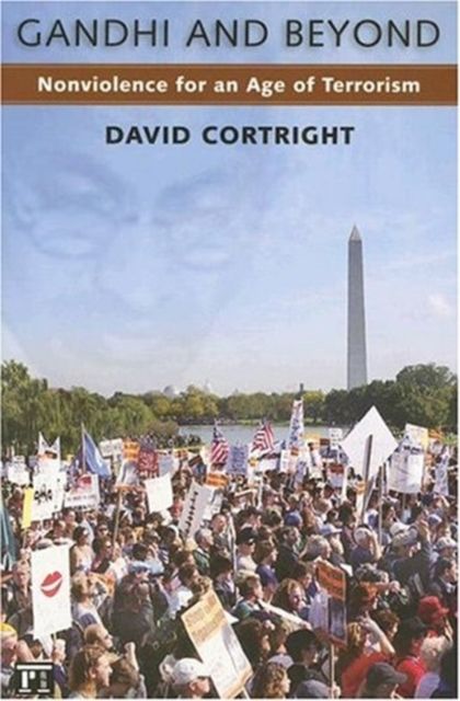 Gandhi and Beyond : Nonviolence for an Age of Terrorism
