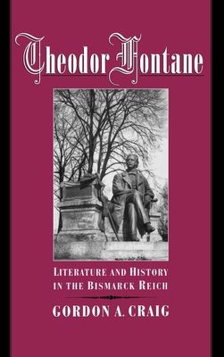 Theodor Fontane : Literature and History in the Bismarck Reich