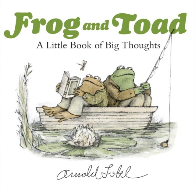 Frog and Toad: A Little Book of Big Thoughts : From the Classic Animal Friendship and Adventure Series, Great for Growing Reading Skills and Early Literacy Development for Kids [ages 4-8]
