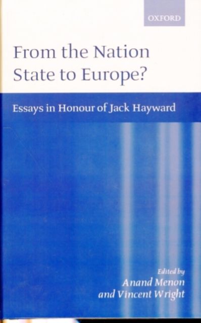 From the Nation State to Europe : Essays in Honour of Jack Hayward