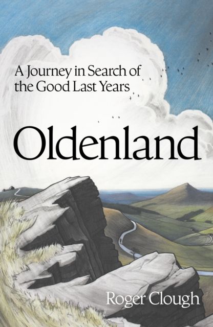 Oldenland : A Journey in Search of the Good Last Years