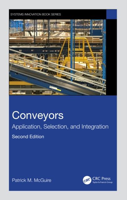 Conveyors : Application, Selection, and Integration