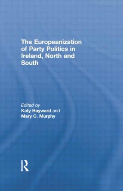 The Europeanization of Party Politics in Ireland, North and South