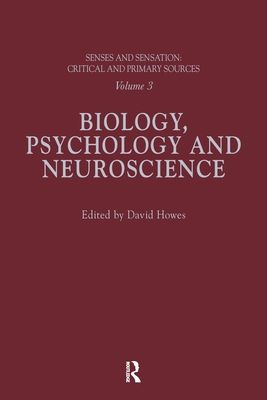 Senses and Sensation: Vol 3 : Biology, Psychology and Neuroscience