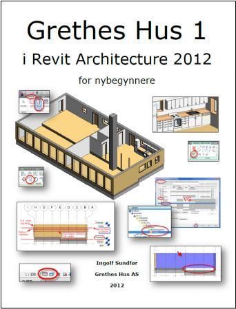 Grethes hus 1 : i Revit Architecture 2012 : for nybegynnere