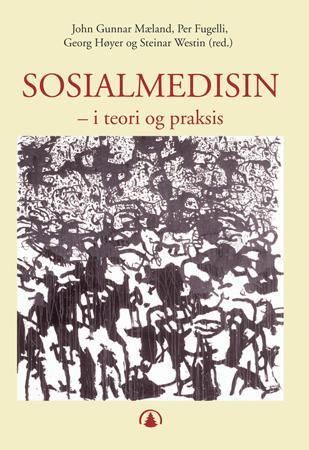 Sosialmedisin : i teori og praksis