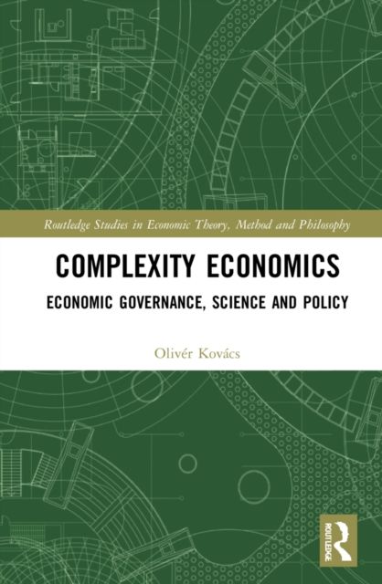 Complexity Economics : Economic Governance, Science and Policy