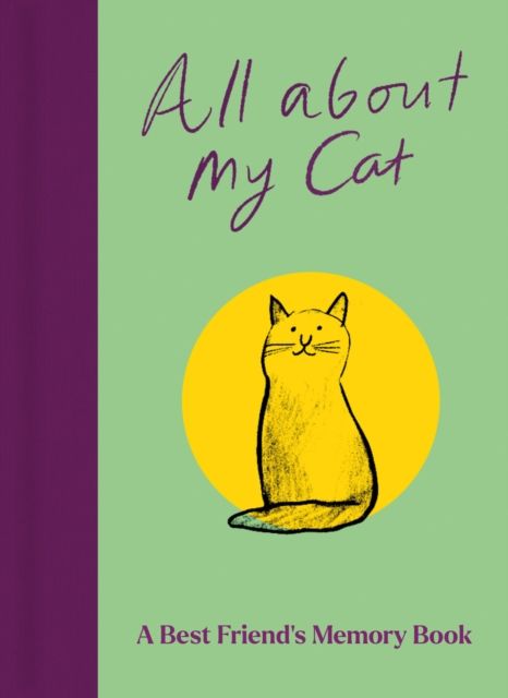 All About My Cat (and Me) : Keepsake and Memory Journal with Prompts - for Cat Owners to Capture Special Memories