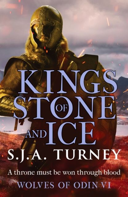 Kings of Stone and Ice : An action-packed, unputdownable Viking adventure