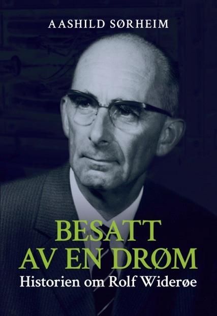 Besatt av en drøm : historien om Rolf Widerøe